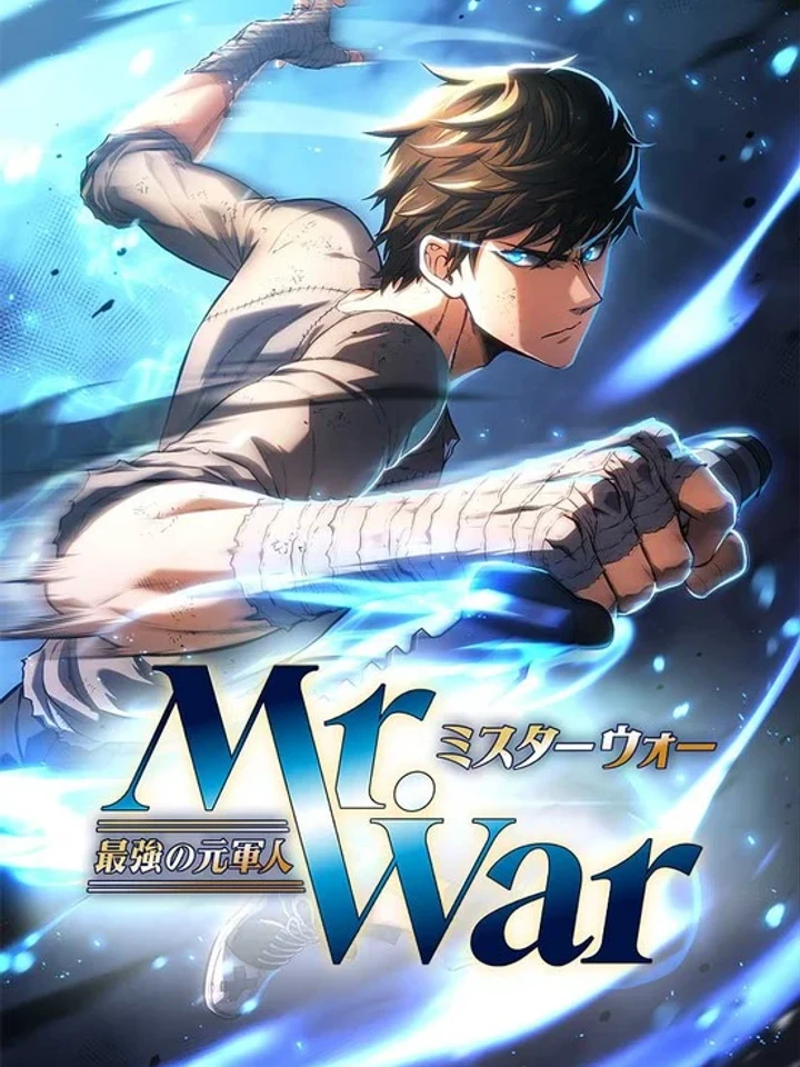 Mr. War: The Strongest Ex-Soldier - มิสเตอร์วอร์ : อดีตทหารที่แข็งแกร่งที่สุด